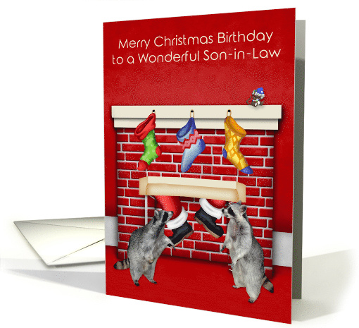 Birthday on Christmas to Son in Law with Raccoons and Santa Claus card