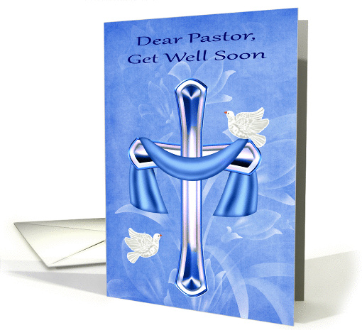 Get Well Soon to Pastor, general, cross with white doves... (1407012)
