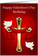 Birthday On Valentine’s Day with White Doves on and Around a Cross card