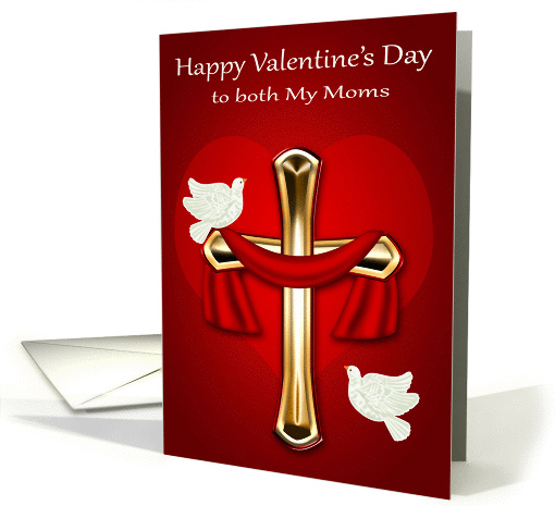 Valentine's Day to Both Moms, religious, white doves with... (1417324)