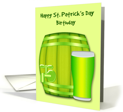 Birthday on St. Patrick's Day with a Green Beer Barrel... (1422986)