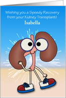 Get Well from Kidney Transplant Custom Name with Happy Kidneys card