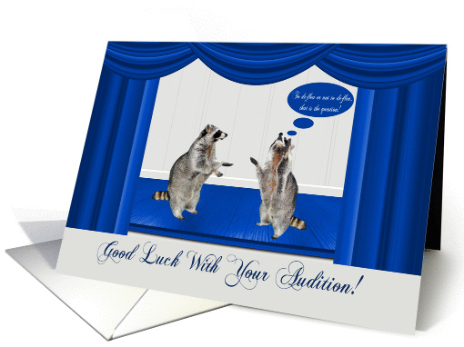 Good Luck, Audition, acting, general, raccoons on a blue stage card