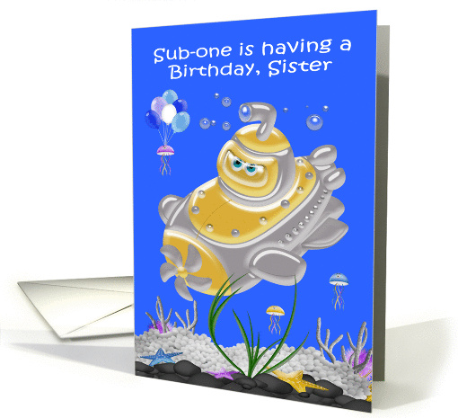 Birthday to Sister, submarine in the ocean with... (1448764)