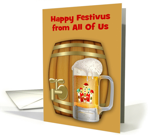 Festivus from All Of Us, a decorated mug of beer with a mini keg card