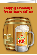 Happy Holidays from Both Of Us with a Decorated Mug of Beer and Keg card