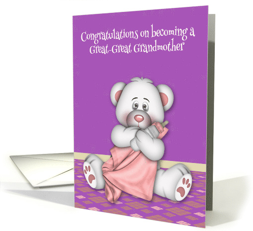 Congratulations, becoming great great grandmother, pink baby bear card