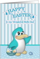 Easter to Birth Dad, adorable penguin with basket of decorated eggs card