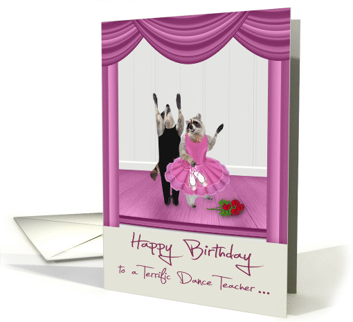 Birthday to Dance Teacher, general, cute raccoon ballet dancers card