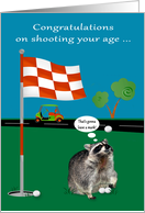 Congratulations on shooting your age, golf, adorable raccoon on green card