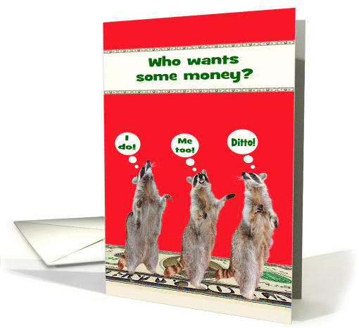 Money Enclosed Any Occasion Card with Raccoons on a Money Floor card