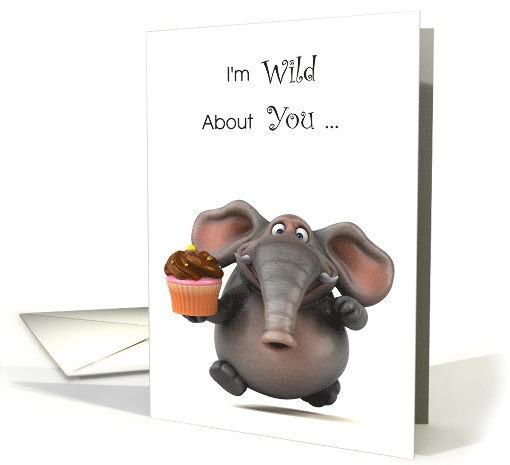 I'm Wild About You Adult Humor with an Elephant card (1600164)