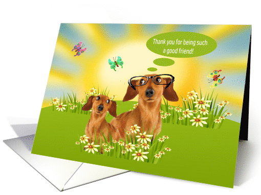 Thank You to Friend with a Dachshund Wearing Glasses in a Meadow card