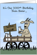 100th Birthday to Twin Sister Humor with a Goat in Cart Selling Milk card