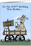100th Birthday to Twin Brother Humor with a Goat in Cart Selling Milk card
