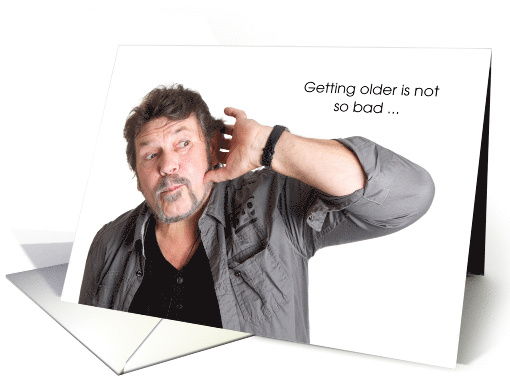 Birthday Getting Older Humor with a Middle Aged Man card (1778820)