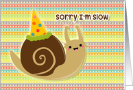 Birthday - Belated - Humor - Snail card