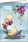Sister Birthday Card With Canary Birds On A Floral Stand card