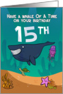 15th Birthday, Whales Starfish and turtle, in an ocean setting card