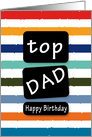 Top Dad Birthday Greeting, With Color drips stripes card