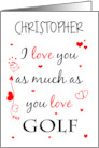 Valentine I Love You As Much As You Love Golf Custom Name card