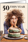50th Birthday Shock with Cake and Woman with Messy Hair card