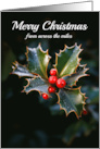 Merry Christmas from Across the Miles Winter Holly Berries and Leaves card