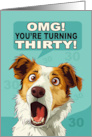 OMG You’re Turning THIRTY with Shocked Look on the Dogs Face card