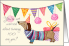 Dachshund, Fun Turning 50, 60, 70, 80, 90, 100 birthday card