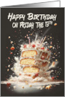 Friday the 13th Birthday with Exploding Cream Sponge Birthday Cake card