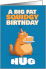 Ginger Cat with a Birthday Cake A Big Fat Squidgy Birthday Hug card