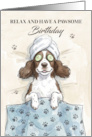 Relax Have a Wonderful Birthday with a Springer Spaniel Having a Spa card
