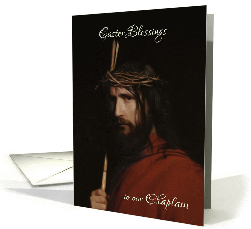 Chaplain- Depiction In Oil Of Jesus Christ - Easter Celebration card