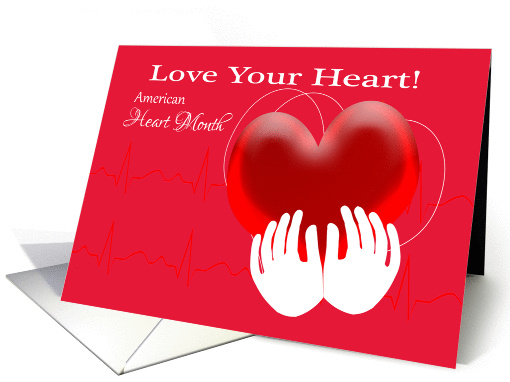 American Heart Month, Love Your Heart card (1360306)