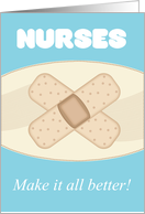 Nurses Day With adhesive bandage - Nurses make it all better! card