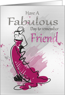 Friend, Birthday Greeting With Female In A Stylish Dress card