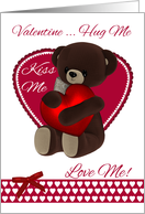 Valentine, Teddy Bear With Heart, hug me, kiss me, love me card