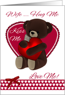 Wife, Valentine, Teddy Bear With Heart, hug me, kiss me, love me card