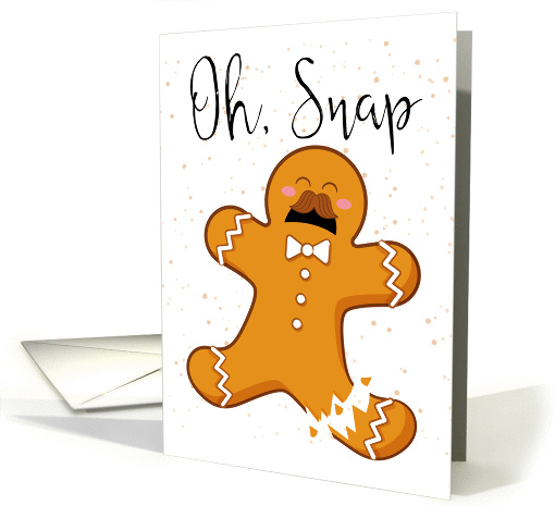 Oh Snap Gingerbread man, Gingerbread Christmas Greeting card (1449810)