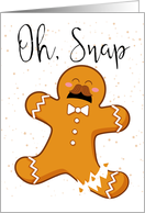 Oh Snap Gingerbread man, Gingerbread Christmas Greeting card