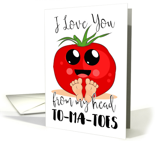 Valentines day Tomato, Fun spoof play on words To-ma-toes card