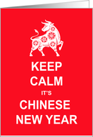 Chinese New Year Keep Calm It’s Chinese New Year Ox card