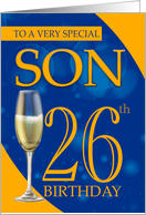 Son 26th Birthday In Blue And Orange With Champagne card