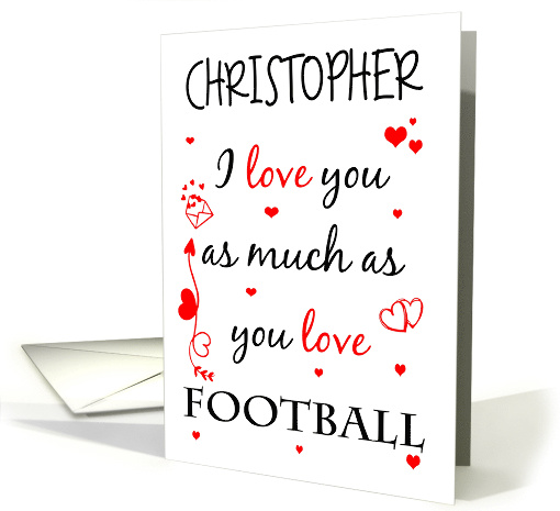 Valentine I Love You As Much As You Love Football Custom Name card