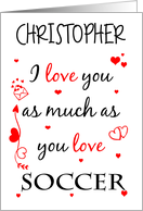 Valentine I Love You As Much As You Love Soccer Custom Name card