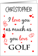 Valentine I Love You As Much As You Love Golf Custom Name card