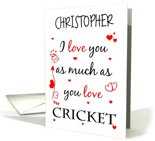 Valentine I Love You As Much As You Love Cricket Custom Name card