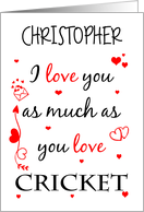 Valentine I Love You As Much As You Love Cricket Custom Name card