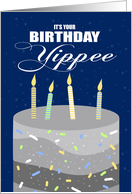 It’s Your Birthday Yippee Modern Cake and Candles card