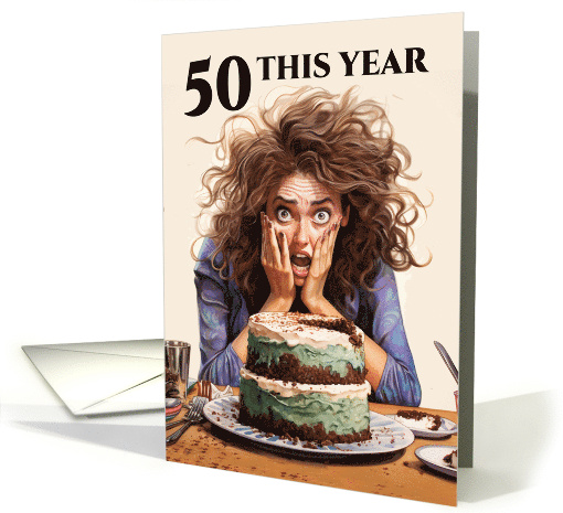 50th Birthday Shock with Cake and Woman with Messy Hair card (1803236)